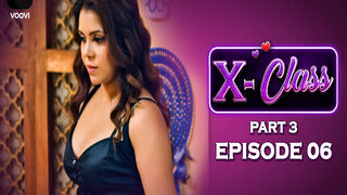 X Class P3 Episode 6 | Indian MMS
